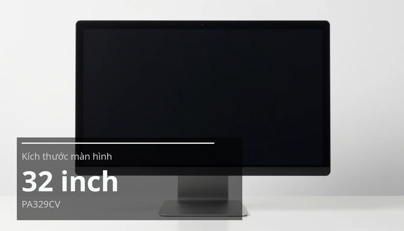 Kích thước màn hình — 32 inch — PA329CV